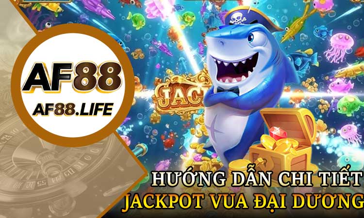 Hướng Dẫn Chi Tiết Cách Chơi Jackpot Vua Đại Dương Cho Người Mới